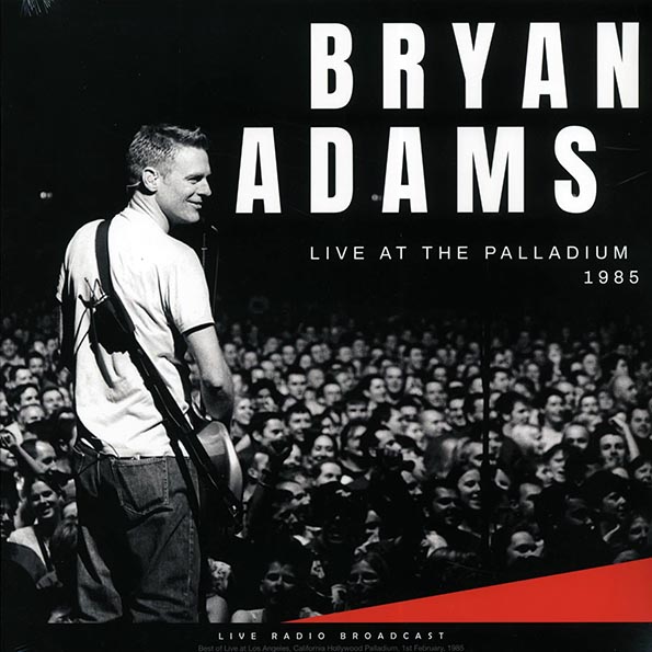Bryan Adams - Live At The Palladium 1985: Los Angeles