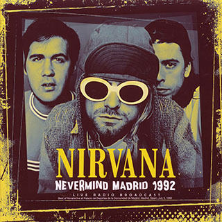 【11月末まで】NIRVANA NEVERMIND MADRID 1992 Nirvana - Nevermind Madrid 1992